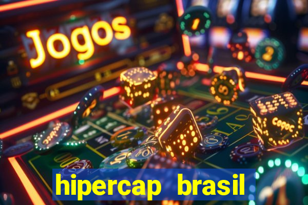 hipercap brasil como funciona